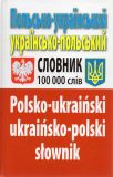 Польсько-український українсько-польський словник. Понад 100000 слів
