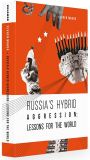 Russia’s hybrid aggression: Lessons for the world