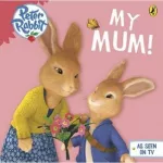Peter Rabbit Animation: My Mum [Hardcover]