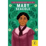 The Extraordinary Life of Mary Seacole