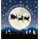 Goodnight, Santa: A Magical Christmas Story