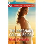 Romantic Suspense: Pregnant Colton Bride,The
