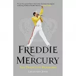 Freddie Mercury. The Definitive Biography