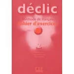Declic 2 Cahier d`exercices + CD audio