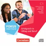 Fokus Deutsch C1 Alltag und Beruf. Audio-CD  inkl.Prüfungstraining