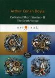 Collected Short Stories II. The Death Voyage = Коллекция рассказов 2. Смертельное путешествие: на англ. яз. Doyle A. C.