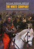 The White Company / Белый отряд. Чтение в оригинале. Английский язык.
