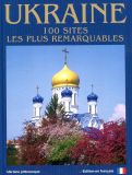 Ukraine. 100 sites les plus remarquables (Україна. 100 визначних місць. Фотоальбом (Французька)) Ваклер