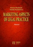 Marketing aspects of Legal Practice: manual (МАРКЕТИНГОВІ АСПЕКТИ ЮРИДИЧНОЇ ПРАКТИКИ. Навчальний посібник англійською мовою) Алерта