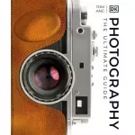 Photography. The Ultimate Guide