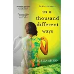Ahern C In a Thousand Different Ways [Hardcover]