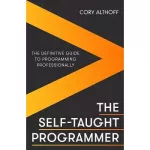 The Self-taught Programmer: The Definitive Guide to Programming Professionally
